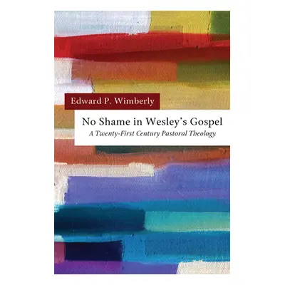 "No Shame in Wesley's Gospel" - "" ("Wimberly Edward P.")