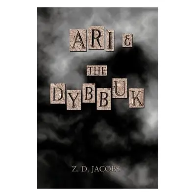 "Ari and the Dybbuk" - "" ("Jacobs Z. D.")