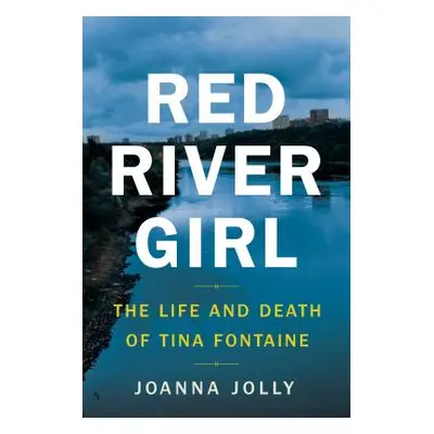 "Red River Girl: The Life and Death of Tina Fontaine" - "" ("Jolly Joanna")