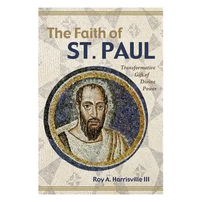 "The Faith of St. Paul" - "" ("Harrisville Roy A. III")