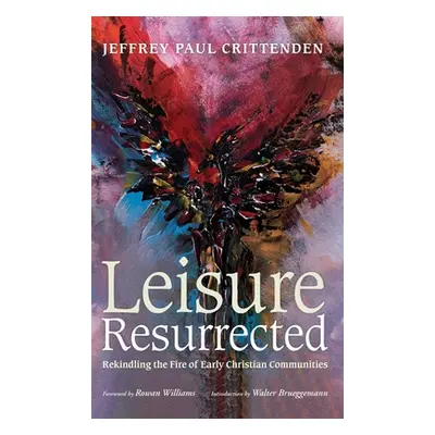 "Leisure Resurrected" - "" ("Crittenden Jeffrey Paul")