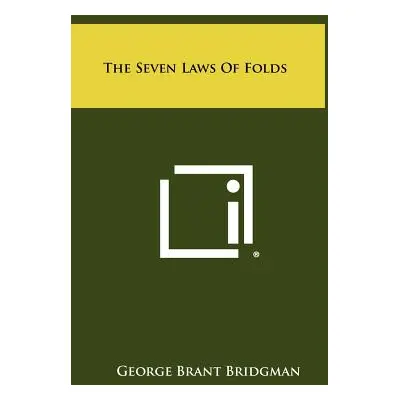 "The Seven Laws Of Folds" - "" ("Bridgman George Brant")