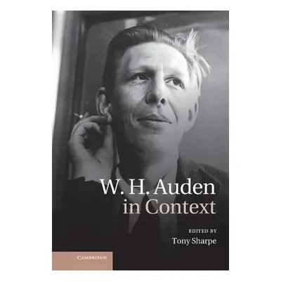 "W. H. Auden in Context" - "" ("Sharpe Tony")