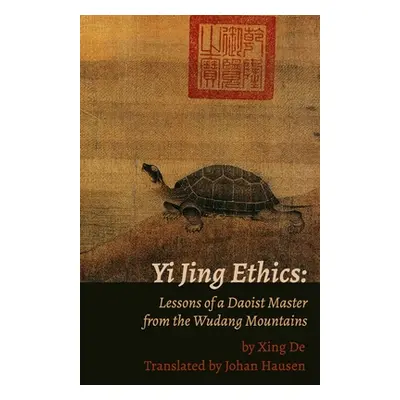 "Yi Jing Ethics: Lessons of a Daoist Master from the Wudang Mountains" - "" ("Hausen Johan")