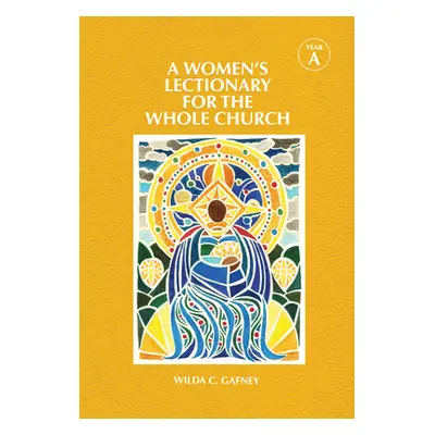 "A Women's Lectionary for the Whole Church Year a" - "" ("Gafney Wilda C.")