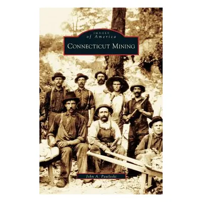 "Connecticut Mining" - "" ("Pawloski John A.")