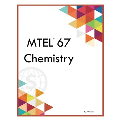 "MTEL 67 Chemistry" - "" ("Adams Mil")