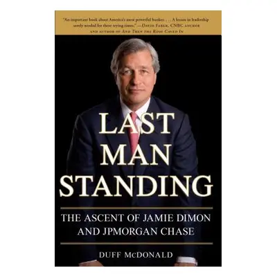 "Last Man Standing: The Ascent of Jamie Dimon and JPMorgan Chase" - "" ("McDonald Duff")