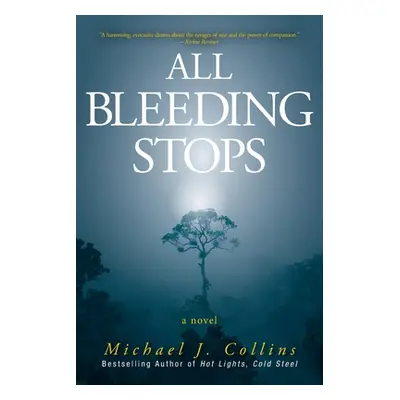 "All Bleeding Stops" - "" ("Collins Michael J.")