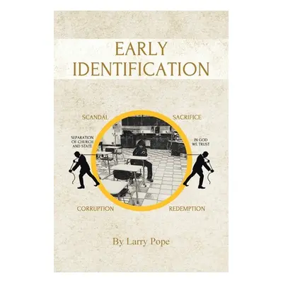 "Early Identification" - "" ("Pope Larry")