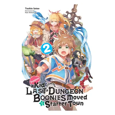 "Suppose a Kid from the Last Dungeon Boonies Moved to a Starter Town, Vol. 2 (Light Novel)" - ""