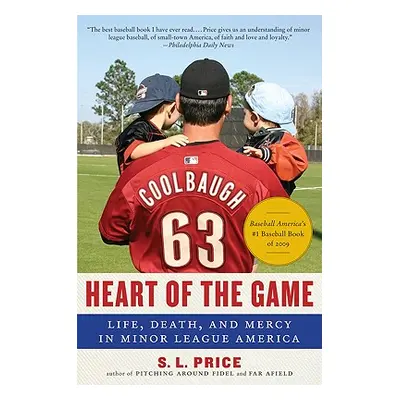 "Heart of the Game: Life, Death, and Mercy in Minor League America" - "" ("Price S. L.")