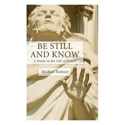 "Be Still and Know" - "" ("Ramsey Arthur Michael")