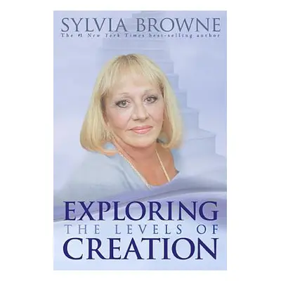 "Exploring the Levels of Creation" - "" ("Browne Sylvia")