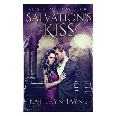 "Salvation's Kiss" - "" ("Jayne Kathryn")