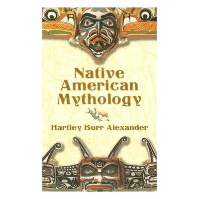 "Native American Mythology" - "" ("Alexander Hartley Burr")