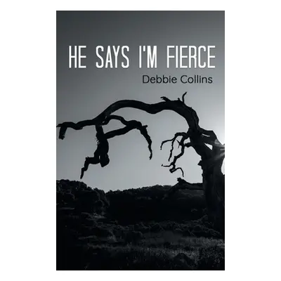 "he says i'm fierce" - "" ("Collins Debbie")