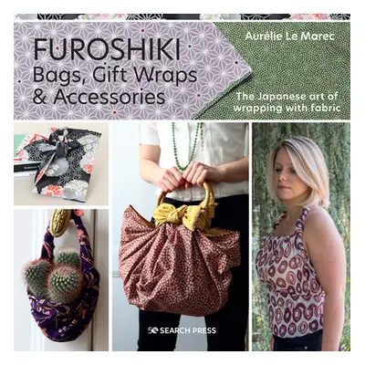 "Furoshiki: The Japanese Art of Wrapping with Fabric" - "" ("Le Marec Aurelie")