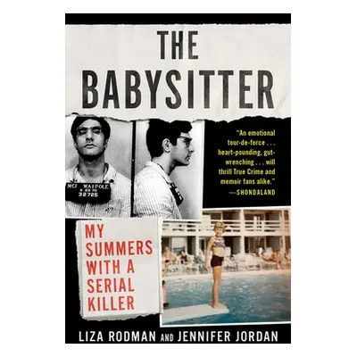 "The Babysitter: My Summers with a Serial Killer" - "" ("Rodman Liza")