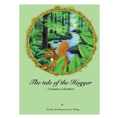 "The tale of the Hugger" - "" ("Linderberg Vendela")