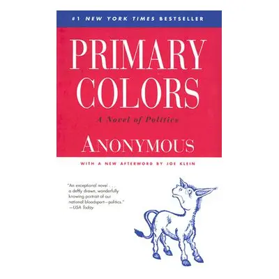 "Primary Colors: A Novel of Politics" - "" ("Anonymous")