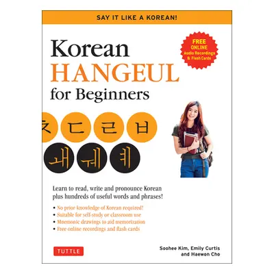 "Korean Hangul for Beginners: Say It Like a Korean: Learn to Read, Write and Pronounce Korean - 