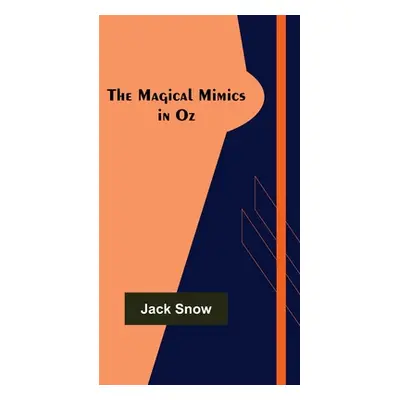 "The Magical Mimics in Oz" - "" ("Snow Jack")