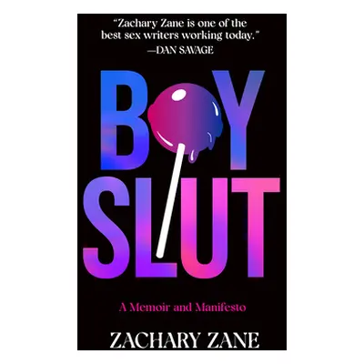 "Boyslut: A Memoir and Manifesto" - "" ("Zane Zachary")