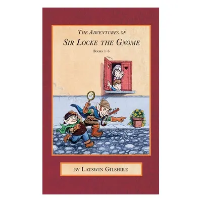 "The Adventures of Sir Locke the Gnome: Books 1 - 6" - "" ("Klubeck Martin")