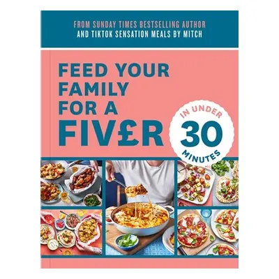 "Feed Your Family for a Fiver - In Under 30 Minutes!" - "" ("Lane Mitch")