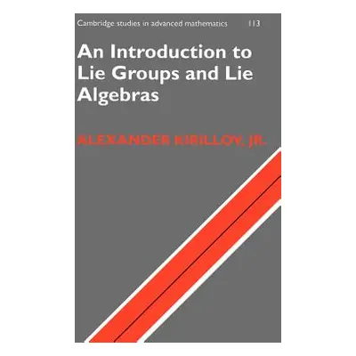 "An Introduction to Lie Groups and Lie Algebras" - "" ("Kirillov Jr Alexander")