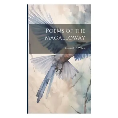 "Poems of the Magalloway" - "" ("Wilson Granville P. B. 1836")