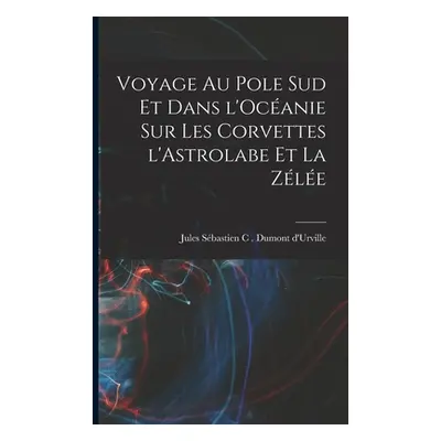 "Voyage au pole sud et dans l'Ocanie sur les corvettes l'Astrolabe et la zle" - "" ("Sbastien C.