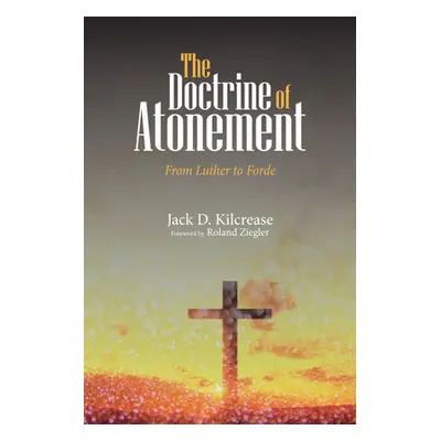 "The Doctrine of Atonement" - "" ("Kilcrease Jack D.")