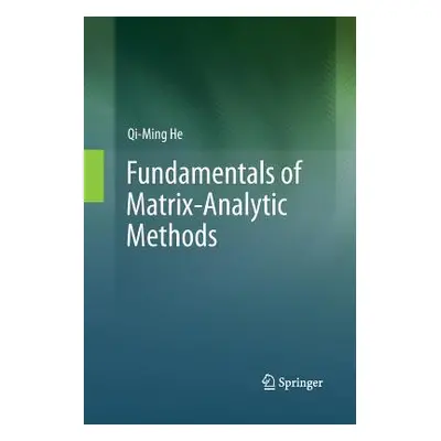 "Fundamentals of Matrix-Analytic Methods" - "" ("He Qi-Ming")