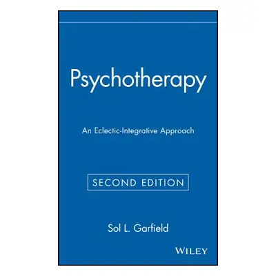 "Psychotherapy: An Eclectic-Integrative Approach" - "" ("Garfield Sol L.")