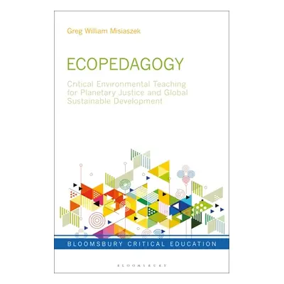 "Ecopedagogy: Critical Environmental Teaching for Planetary Justice and Global Sustainable Devel