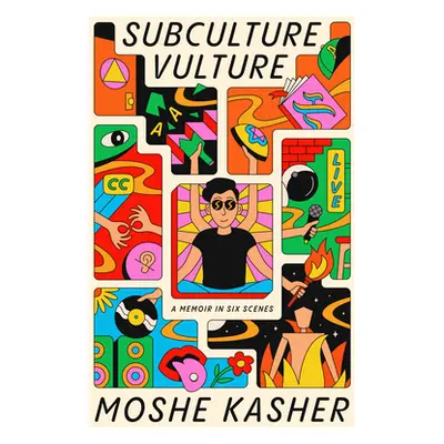 "Subculture Vulture: A Memoir in Six Scenes" - "" ("Kasher Moshe")