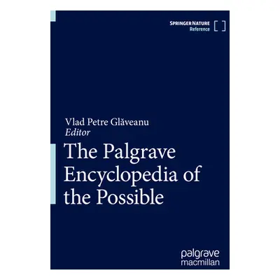 "The Palgrave Encyclopedia of the Possible" - "" ("Glăveanu Vlad Petre")