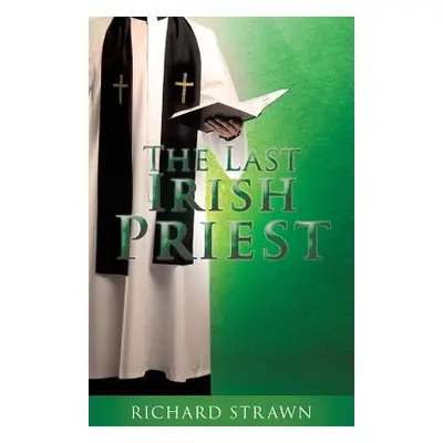 "The Last Irish Priest" - "" ("Strawn Richard")