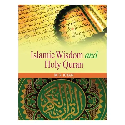 "Islamic Wisdom and Holy Quran" - "" ("Khan M. R.")