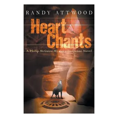 "Heart Chants" - "" ("Attwood Randy")