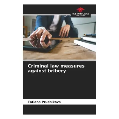 "Criminal law measures against bribery" - "" ("Prudnikova Tatiana")