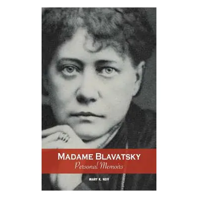 "Madame Blavatsky, Personal Memoirs: Introduction by H. P. Blavatsky's Sister" - "" ("Neff Mary 