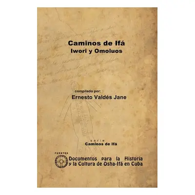 "Caminos de If. Iwori y Omolos" - "" ("Valds Jane Ernesto")