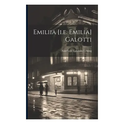 "Emiliia [i.e. Emilia] Galotti" - "" ("Lessing Gotthold Ephraim")