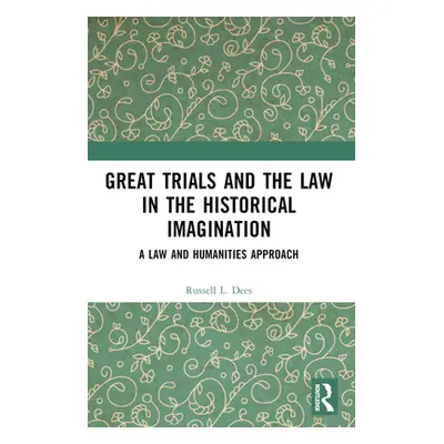 "Great Trials and the Law in the Historical Imagination: A Law and Humanities Approach" - "" ("D