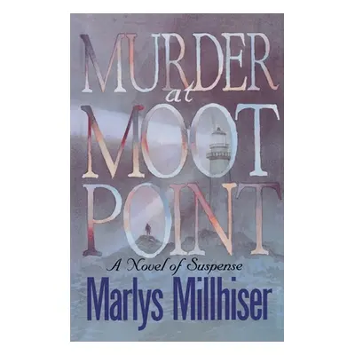 "Murder at Moot Point" - "" ("Millhiser Marlys")