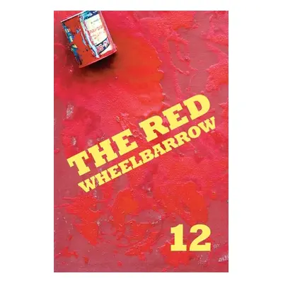 "The Red Wheelbarrow 12" - "" ("Poets Red Wheelbarrow")