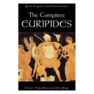 "The Complete Euripides: Volume I: Trojan Women and Other Plays" - "" ("Euripides")